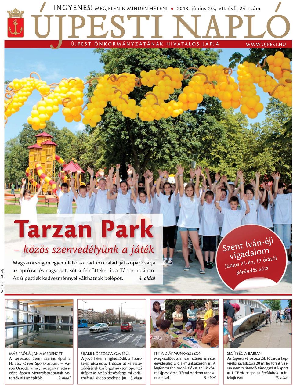 ÚJPESTI NAPLÓ. Tarzan Park. közös szenvedélyünk a játék. Szent Iván-éji  vigadalom - PDF Ingyenes letöltés