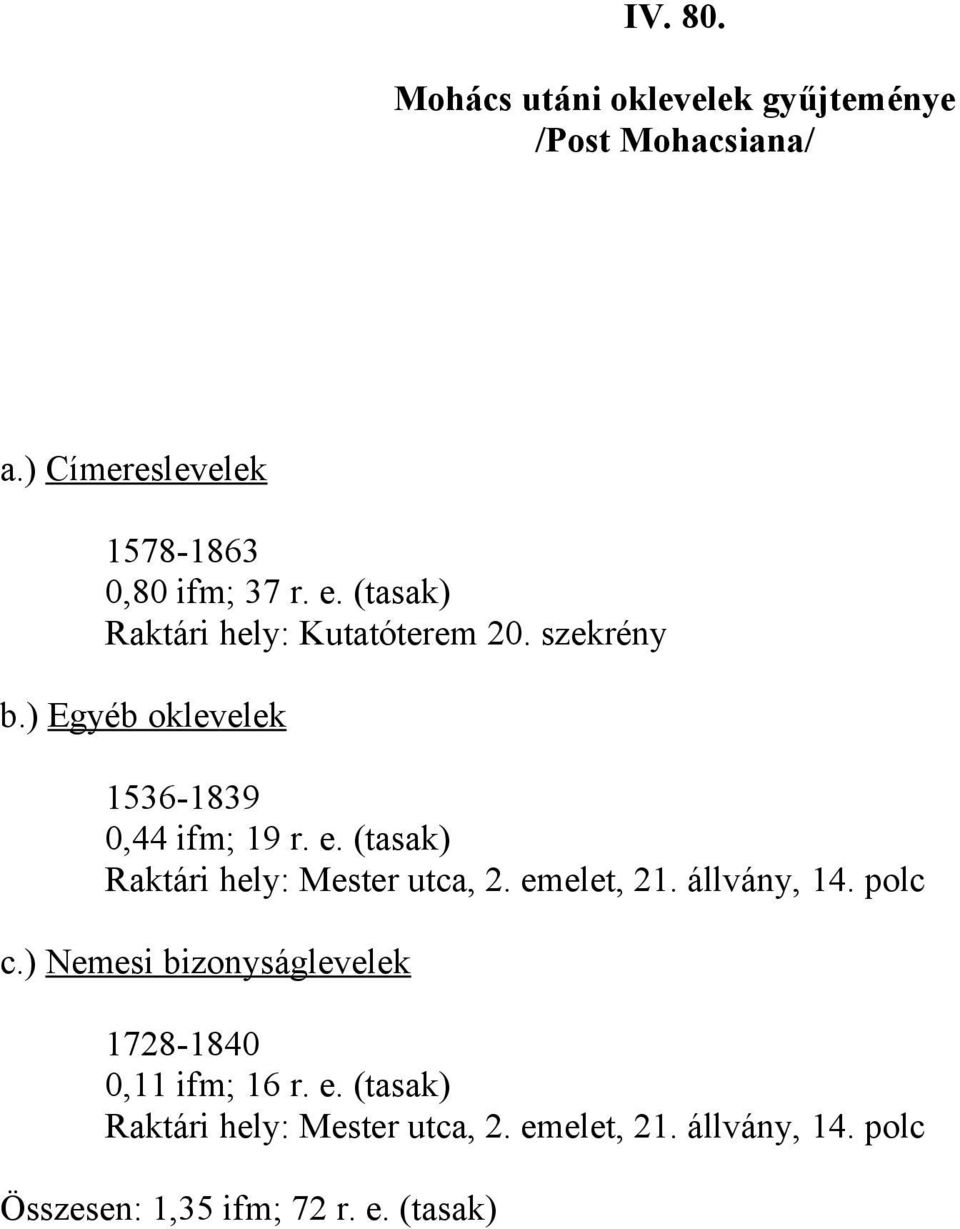 (tasak) Raktári hely: Mester utca, 2. emelet, 21. állvány, 14. polc c.