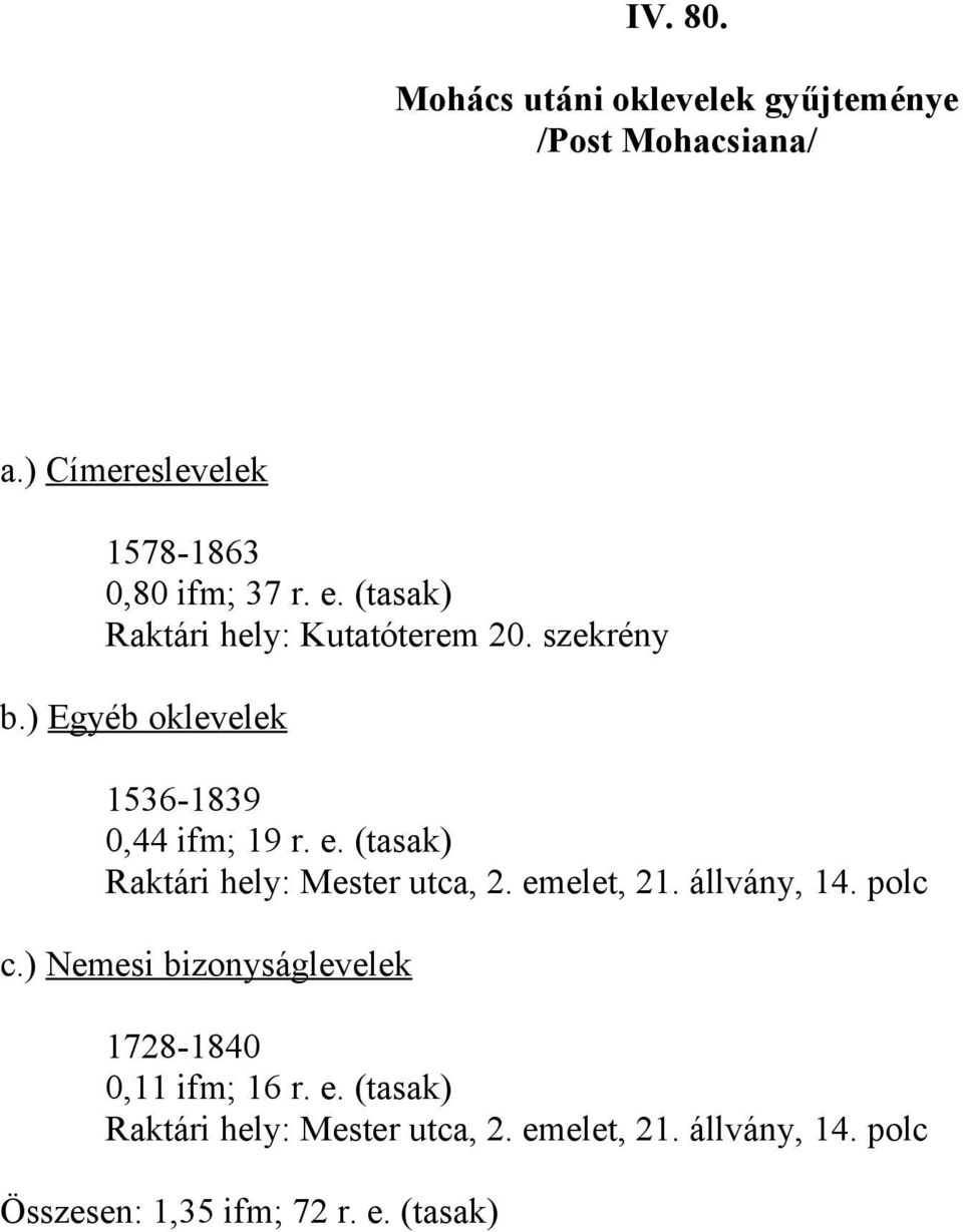 (tasak) Raktári hely: Mester utca, 2. emelet, 21. állvány, 14. polc c.