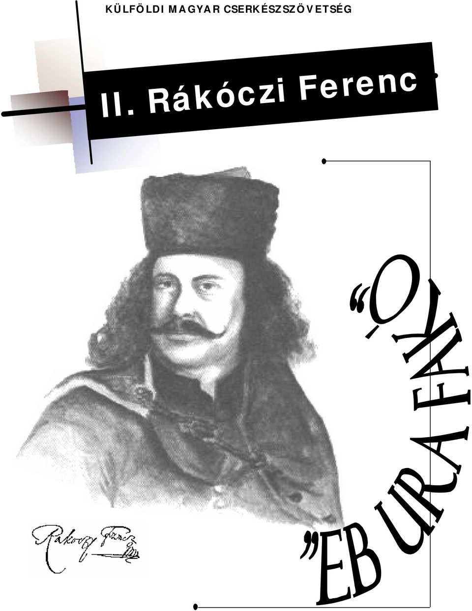 KÜLFÖLDI MAGYAR CSERKÉSZSZÖVETSÉG. II. Rákóczi Ferenc - PDF Free Download