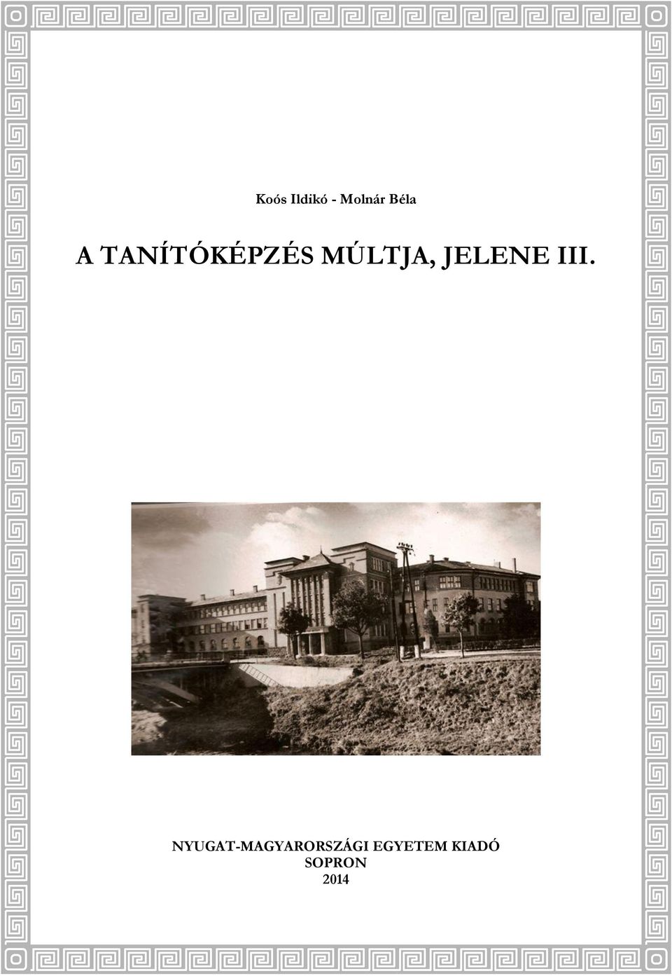 Koós Ildikó - Molnár Béla A TANÍTÓKÉPZÉS MÚLTJA, JELENE III. - PDF Free  Download