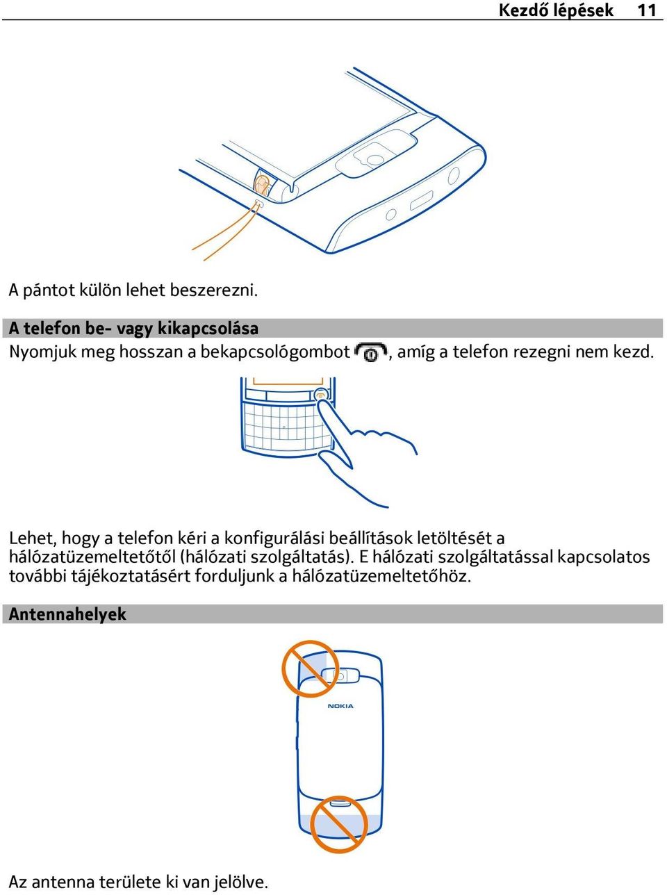 Lehet, hogy a telefon kéri a konfigurálási beállítások letöltését a hálózatüzemeltetőtől (hálózati