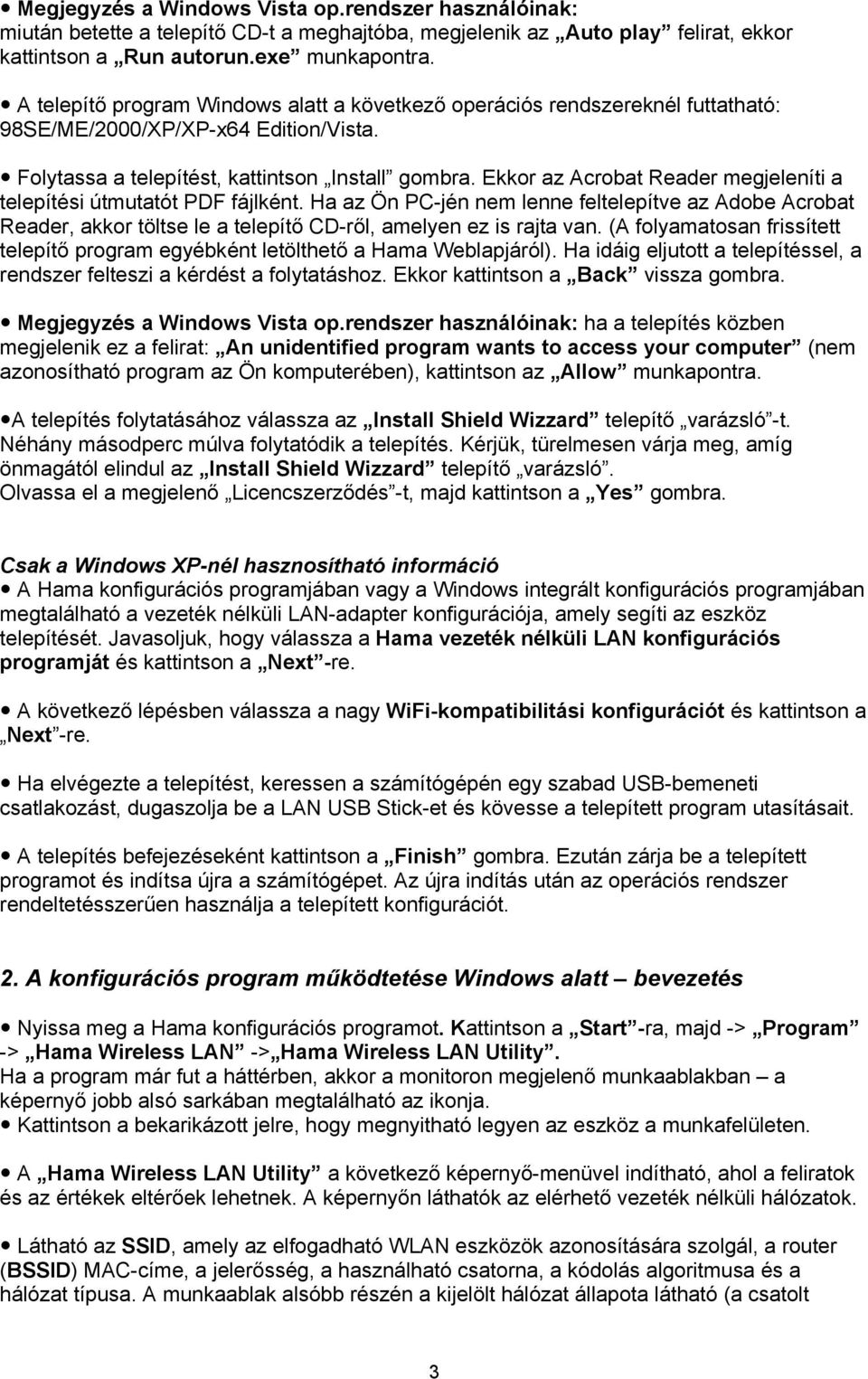 Ekkor az Acrobat Reader megjeleníti a telepítési útmutatót PDF fájlként. Ha az Ön PC-jén nem lenne feltelepítve az Adobe Acrobat Reader, akkor töltse le a telepítő CD-ről, amelyen ez is rajta van.