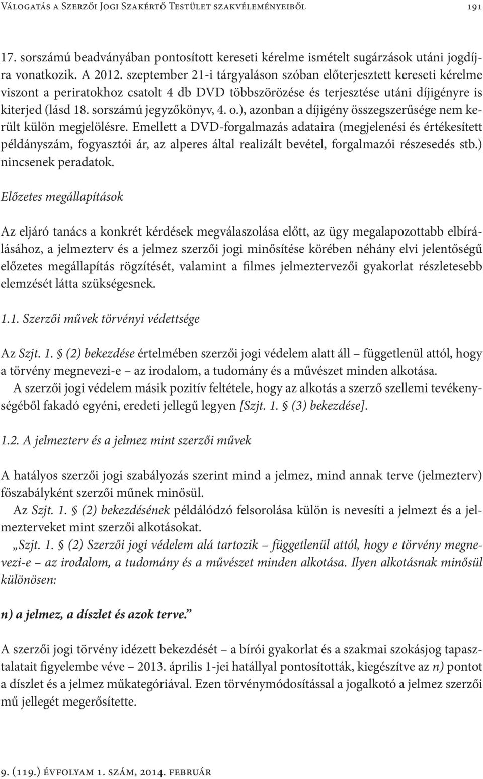 o.), azonban a díjigény összegszerűsége nem került külön megjelölésre.