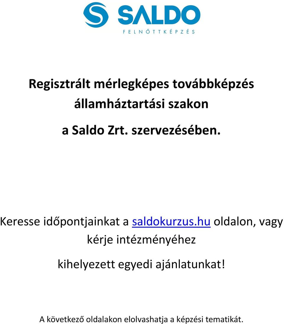 hu oldalon, vagy kérje intézményéhez kihelyezett egyedi