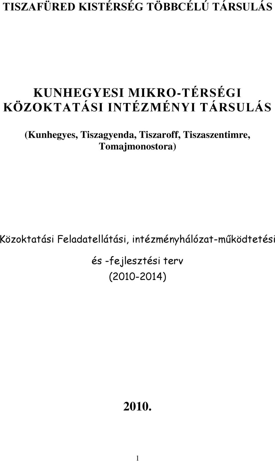 Tiszaroff, Tiszaszentimre, Tomajmonostora) Közoktatási