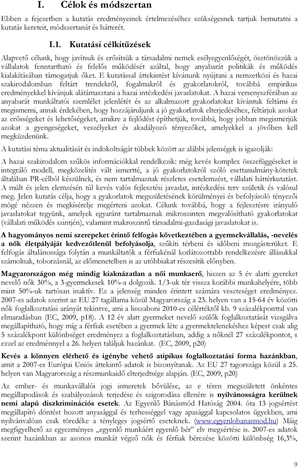 működés kialakításában támogatjuk őket.