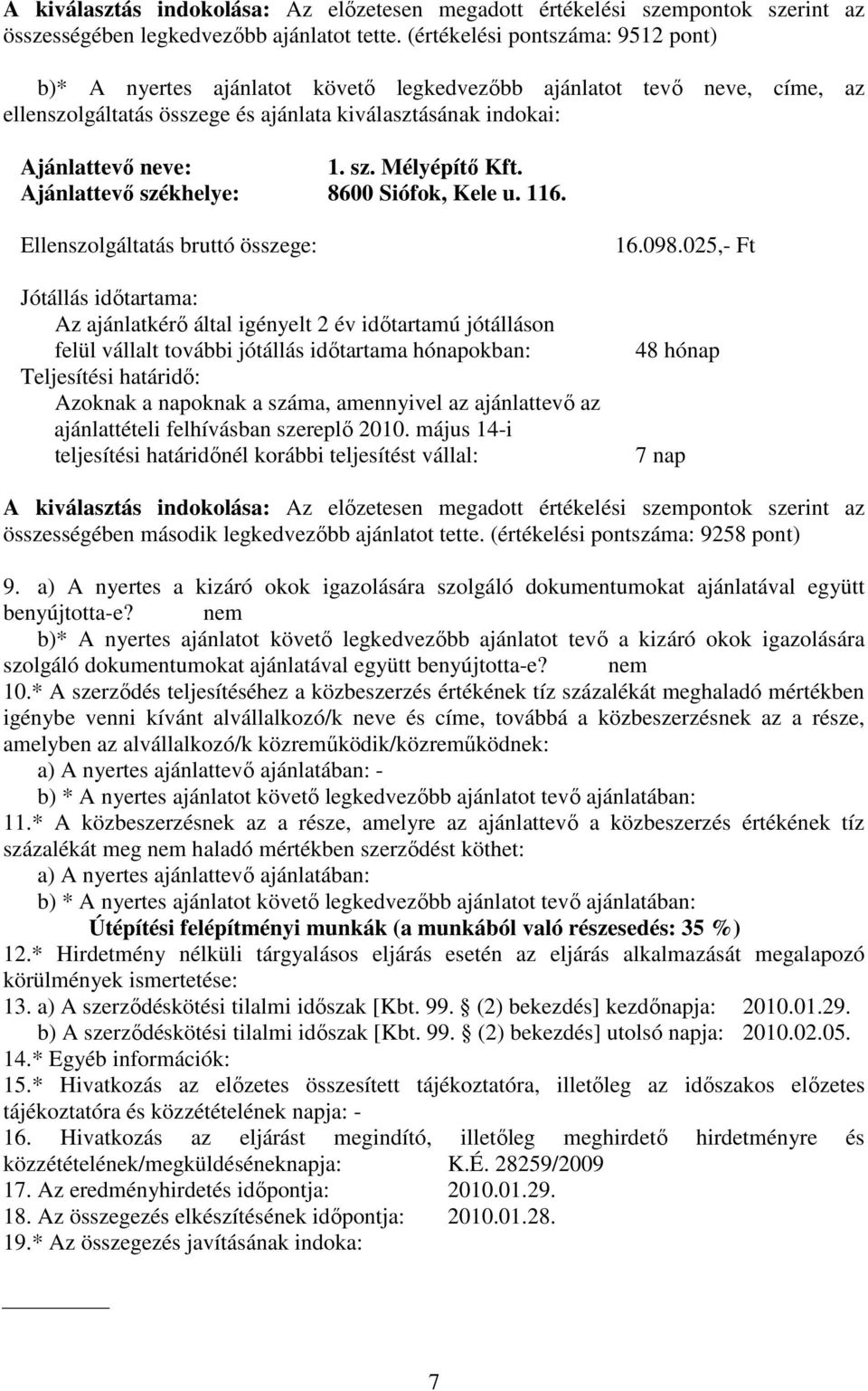 Ajánlattevı székhelye: 8600 Siófok, Kele u. 116. 16.098.