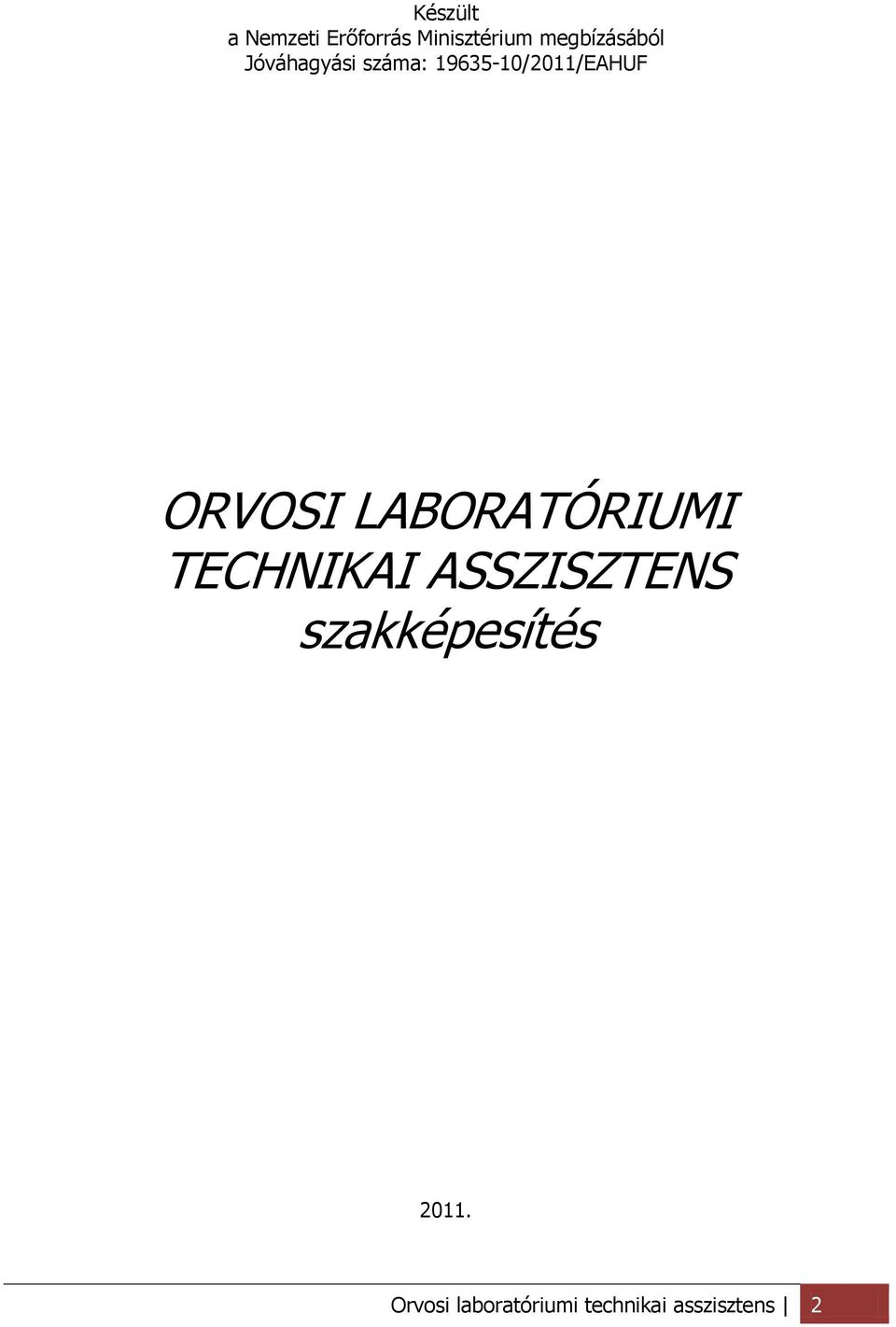 19635-10/2011/EAHUF ORVOSI LABORATÓRIUMI
