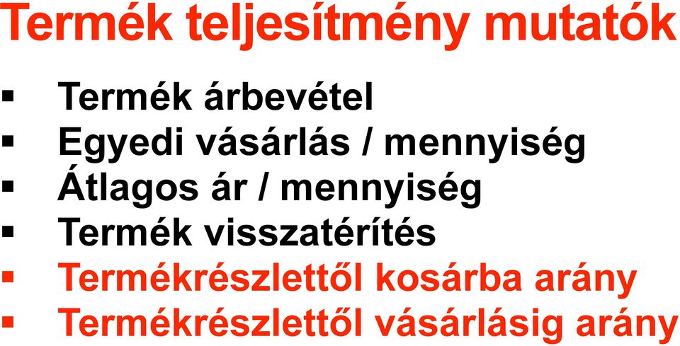 mennyiség Termék visszatérítés