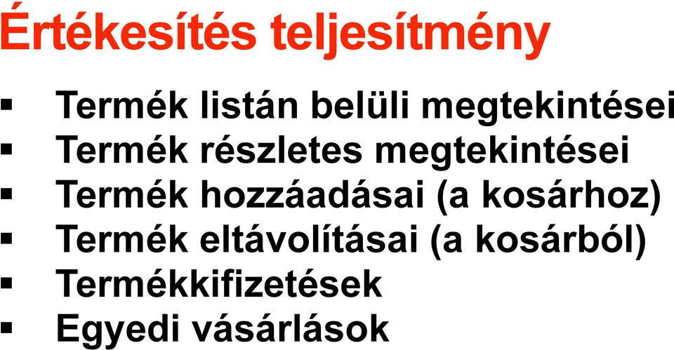 Termék hozzáadásai (a kosárhoz) Termék