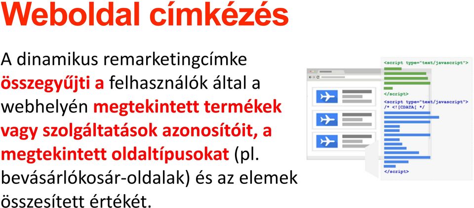 szolgáltatások azonosítóit, a megtekintett oldaltípusokat