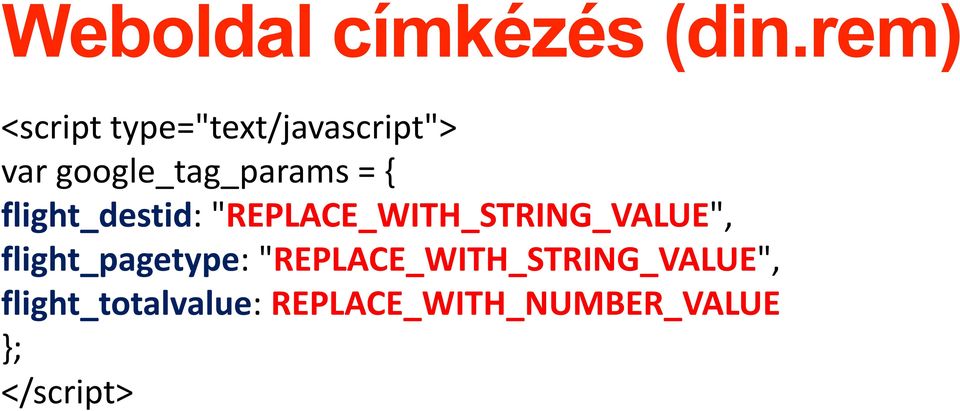 = { flight_destid: "REPLACE_WITH_STRING_VALUE",