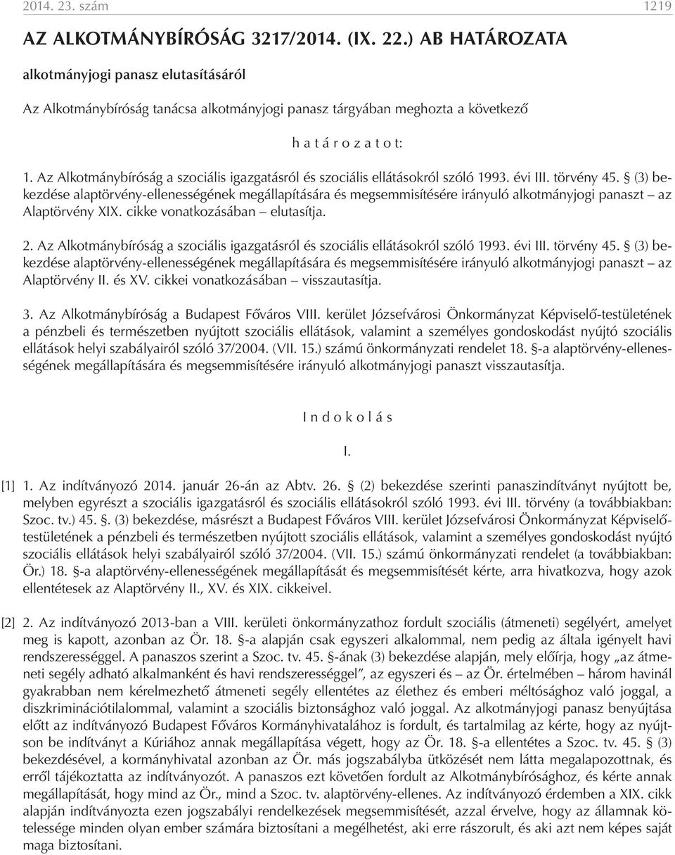Az Alkotmánybíróság a szociális igazgatásról és szociális ellátásokról szóló 1993. évi III. törvény 45.