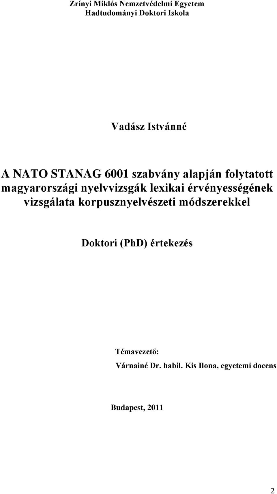 lexikai érvényességének vizsgálata korpusznyelvészeti módszerekkel Doktori