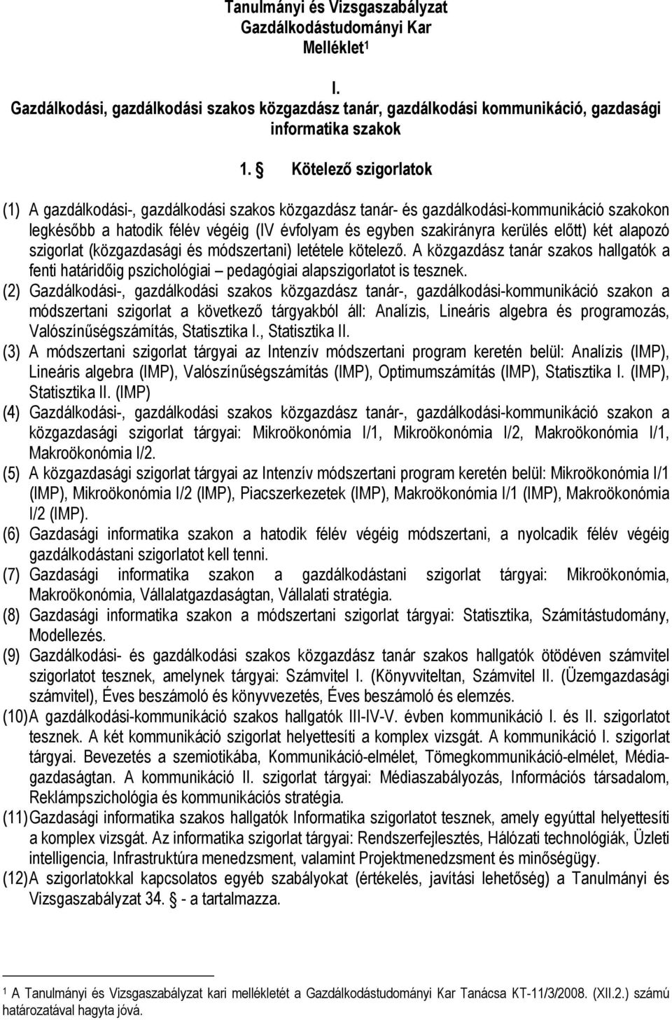 Tanulmányi és Vizsgaszabályzat Gazdálkodástudományi Kar Melléklet 1 - PDF  Free Download