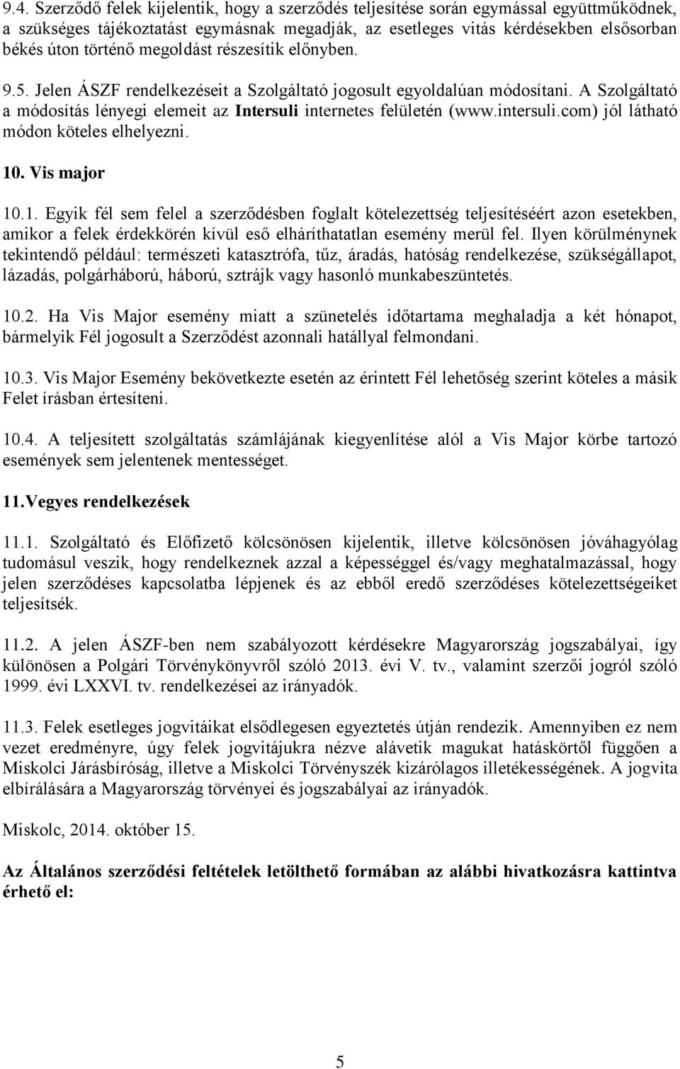 com) jól látható módon köteles elhelyezni. 10