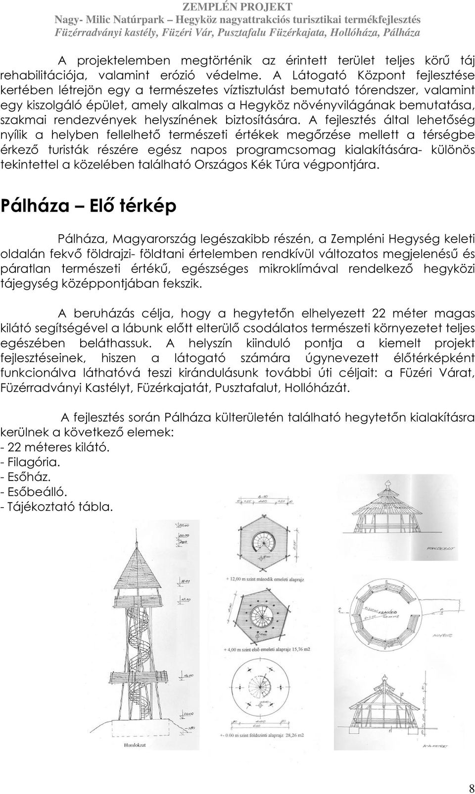 rendezvények helyszínének biztosítására.