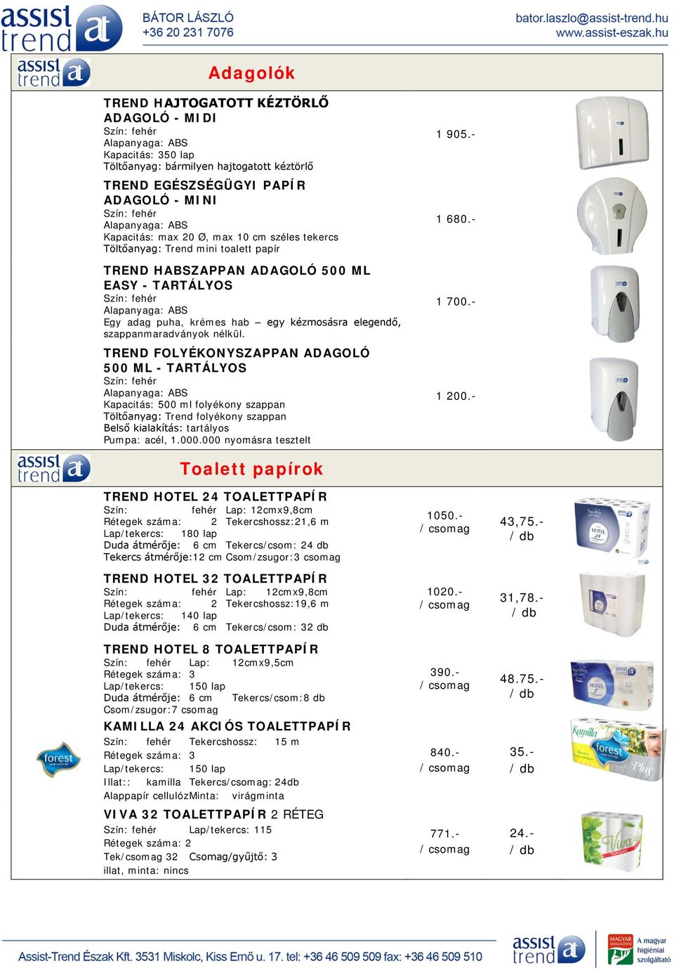 TREND FOLYÉKONYSZAPPAN ADAGOLÓ 500 ML - TARTÁLYOS a: ABS Kapacitás: 500 ml folyékony szappan Töltőanyag: Trend folyékony szappan Belső kialakítás: tartályos Pumpa: acél, 1.000.