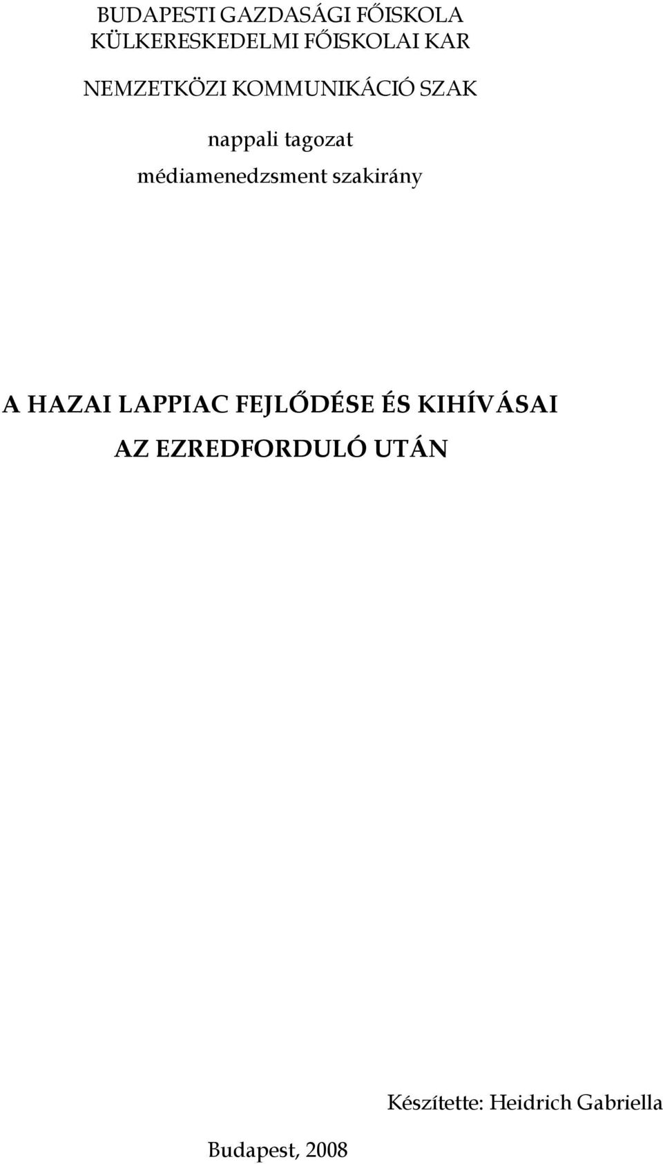 médiamenedzsment szakirány A HAZAI LAPPIAC FEJLŐDÉSE ÉS
