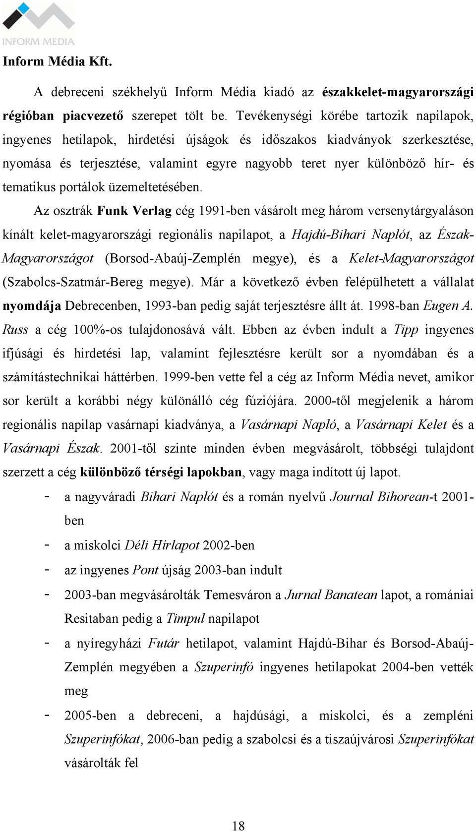 tematikus portálok üzemeltetésében.