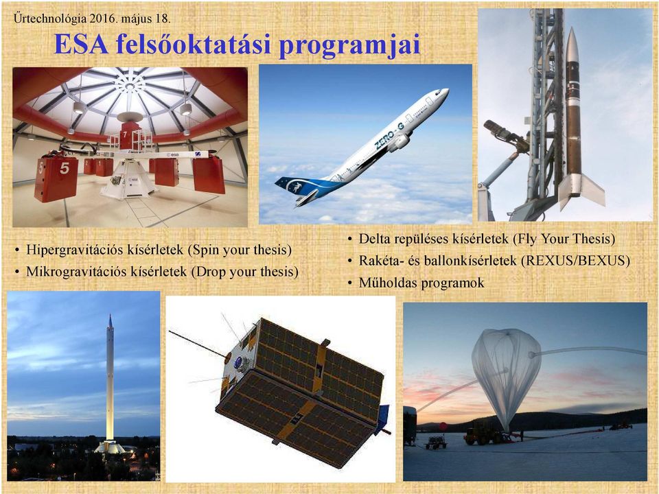 Hipergravitációs kísérletek (Spin your thesis) Mikrogravitációs