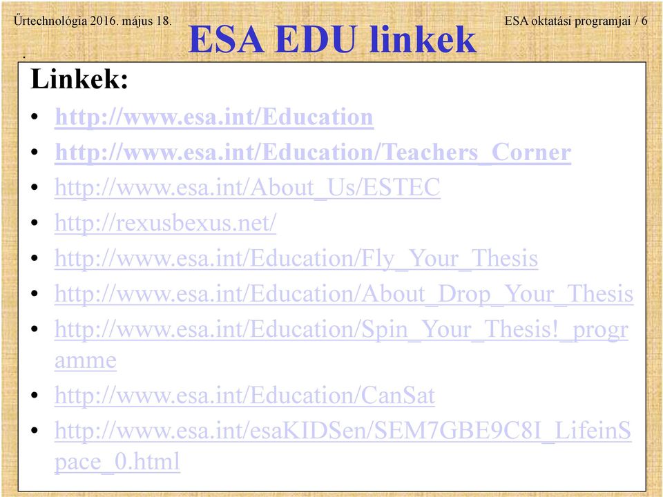 net/ http://www.esa.int/education/fly_your_thesis http://www.esa.int/education/about_drop_your_thesis http://www.