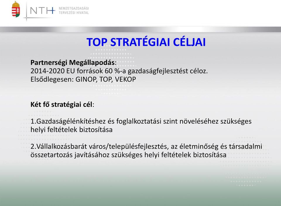 Gazdaságélénkítéshez és foglalkoztatási szint növeléséhez szükséges helyi feltételek biztosítása 2.
