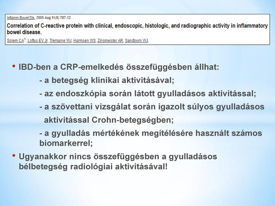 súlyos gyulladásos aktivitással Crohn-betegségben; - a gyulladás mértékének megítélésére
