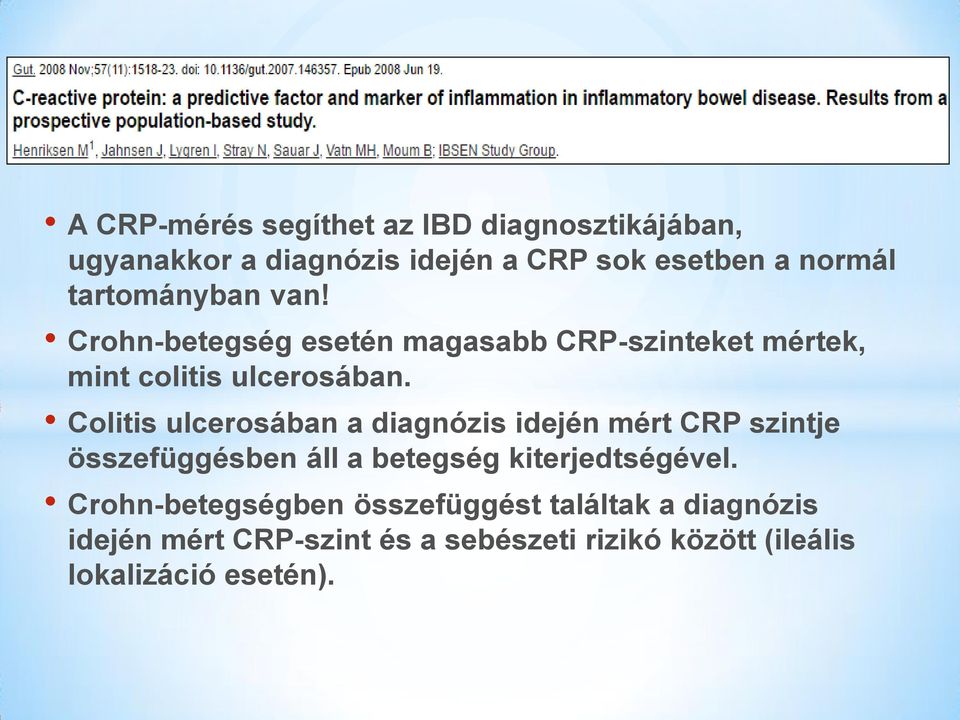 Colitis ulcerosában a diagnózis idején mért CRP szintje összefüggésben áll a betegség kiterjedtségével.