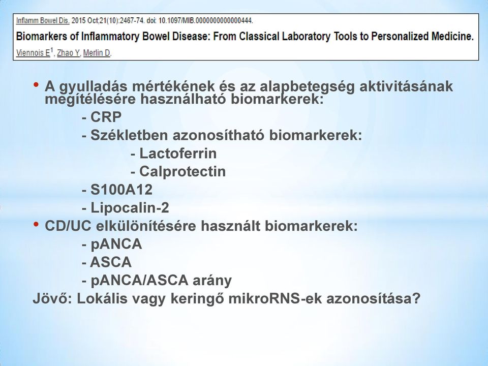 Lactoferrin - Calprotectin - S100A12 - Lipocalin-2 CD/UC elkülönítésére