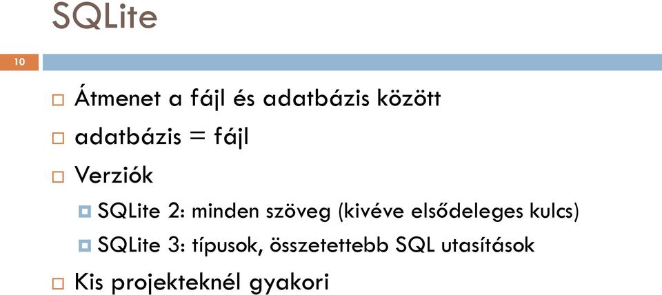 szöveg (kivéve elsődeleges kulcs) SQLite 3: