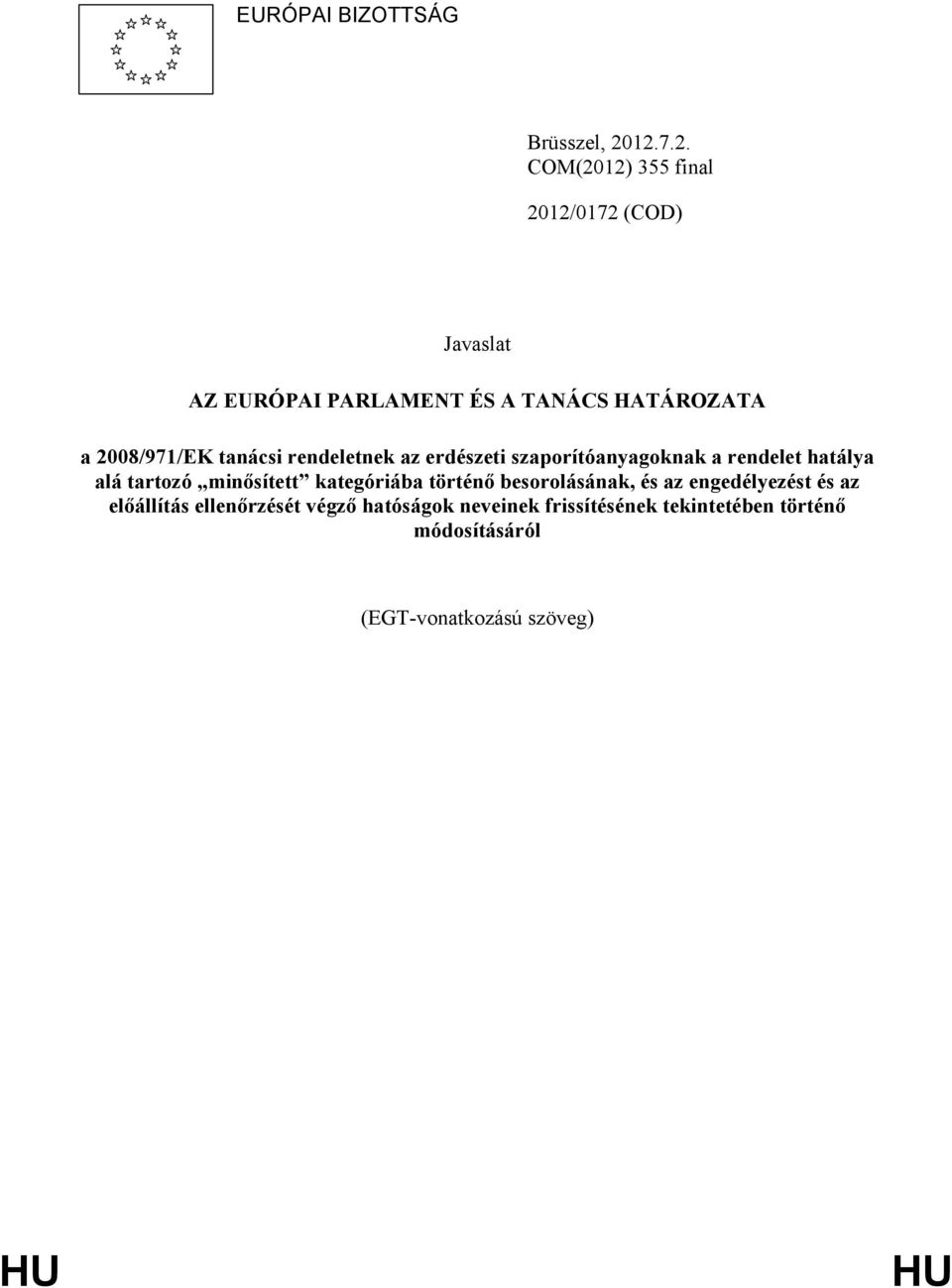 2008/971/EK tanácsi rendeletnek az erdészeti szaporítóanyagoknak a rendelet hatálya alá tartozó minősített