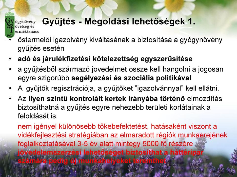 jogosan egyre szigorúbb segélyezési és szociális politikával A gyűjtők regisztrációja, a gyűjtőket igazolvánnyal kell ellátni.