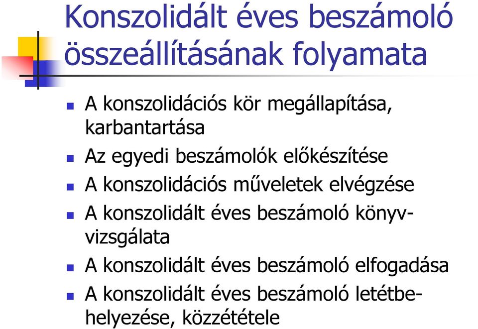 műveletek elvégzése A konszolidált éves beszámoló könyvvizsgálata A konszolidált