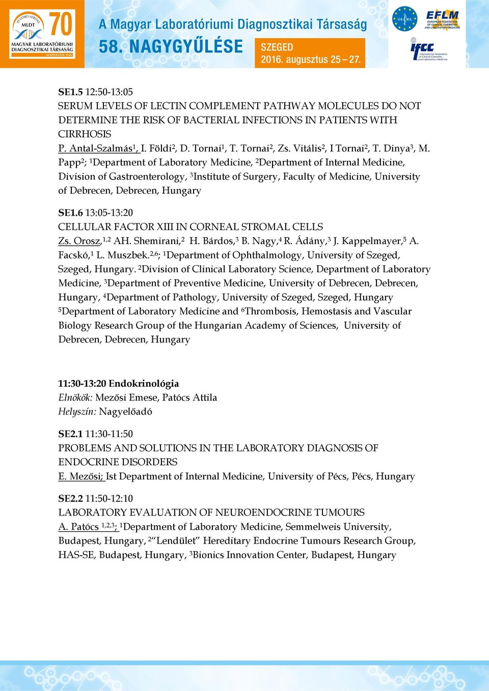 Papp 2 ; 1 Department of Laboratory Medicine, 2 Department of Internal Medicine, Division of Gastroenterology, 3 Institute of Surgery, Faculty of Medicine, University of Debrecen, Debrecen, Hungary