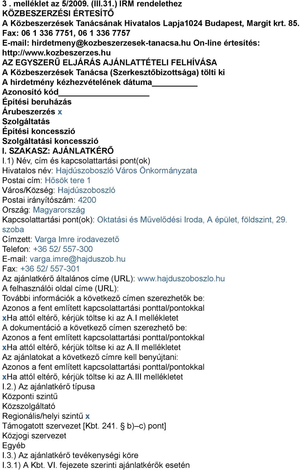 k-tanacsa.hu On-line értesítés: http://www.kozbeszerzes.