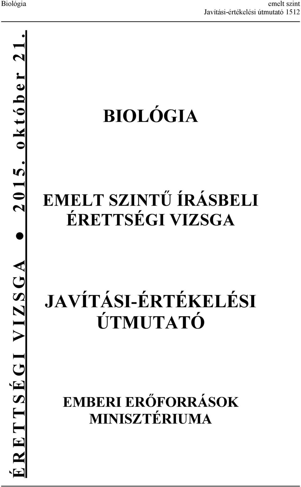 október 2 BIOLÓGIA EMELT SZINTŰ ÍRÁSBELI
