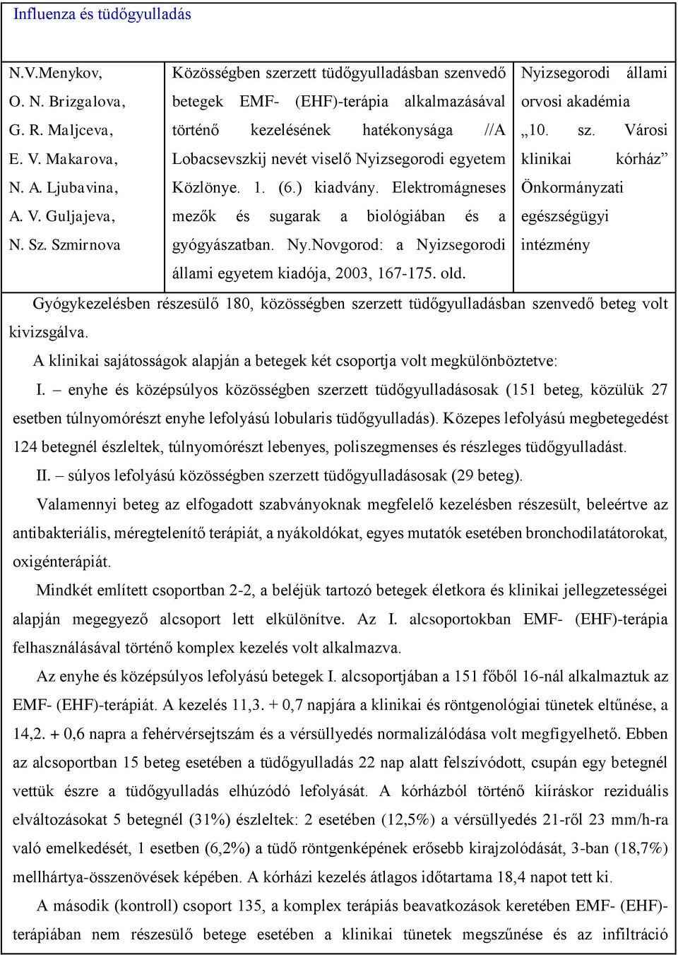 Elektromágneses Önkormányzati A. V. Guljajeva, mezők és sugarak a biológiában és a egészségügyi N. Sz. Szmirnova gyógyászatban. Ny.
