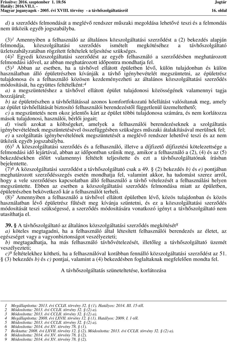 rögzített feltételek teljesítése szükséges.