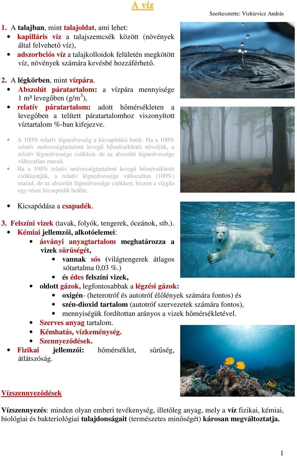 hozzáférhető. 2. A légkörben, mint vízpára.