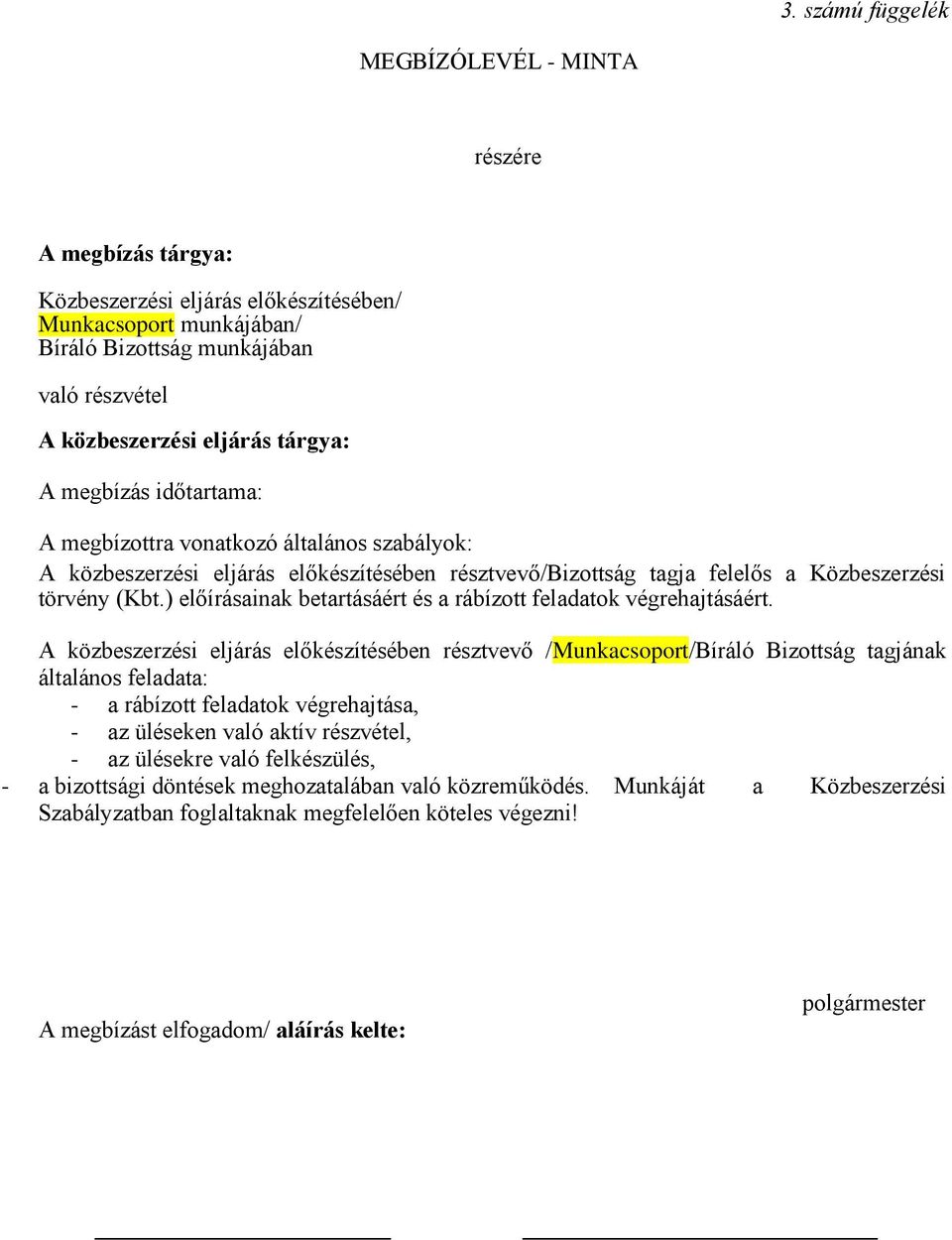 ) előírásainak betartásáért és a rábízott feladatok végrehajtásáért.