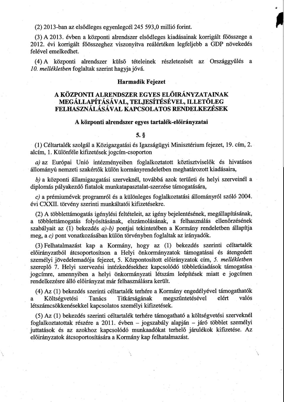 mellékletben foglaltak szerint hagyja jóvá.