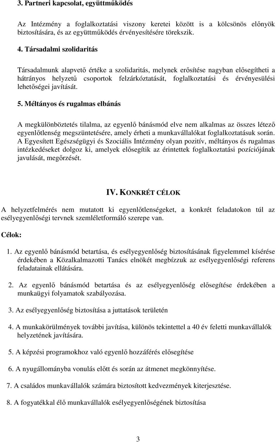 lehetıségei javítását. 5.