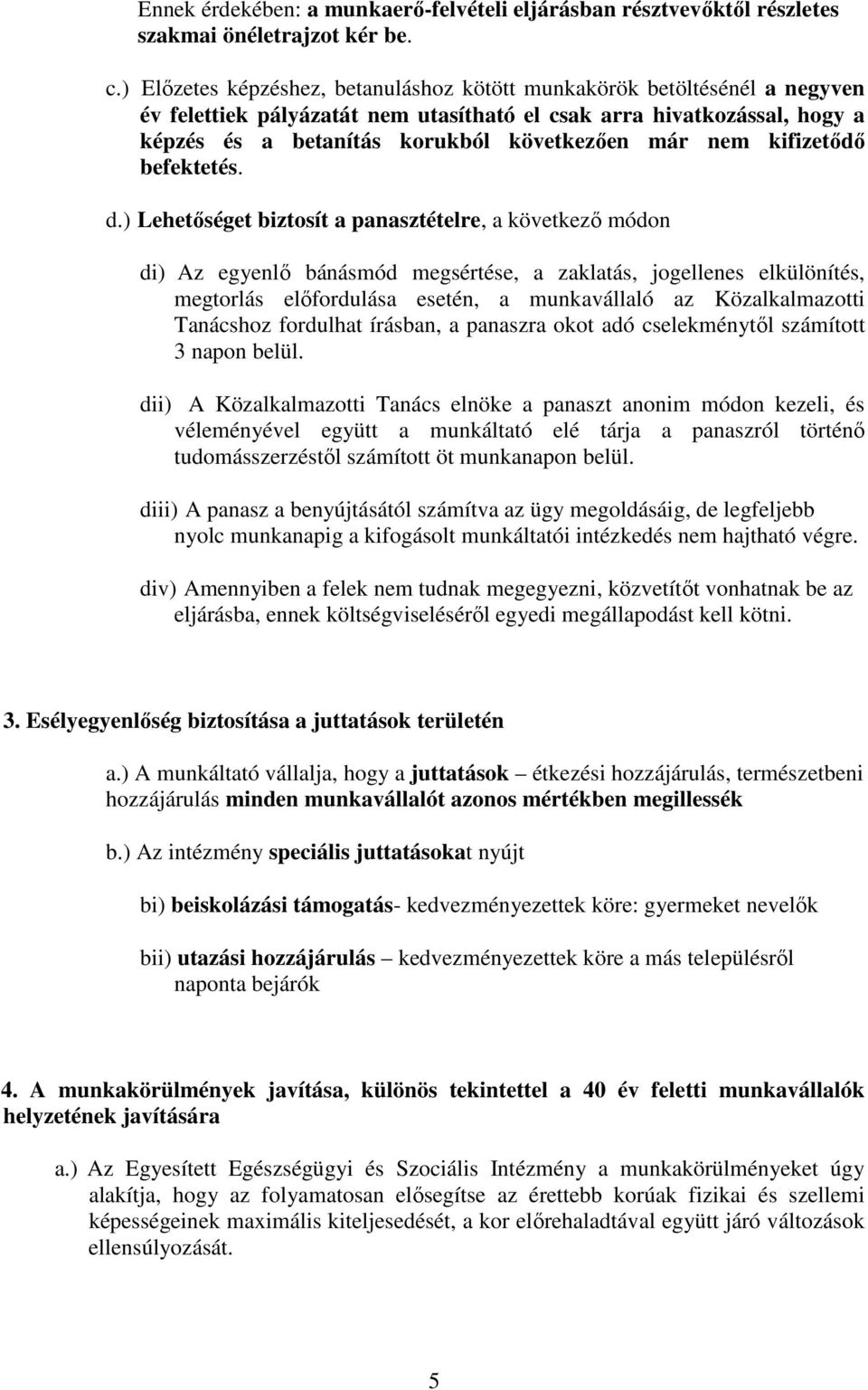 nem kifizetıdı befektetés. d.