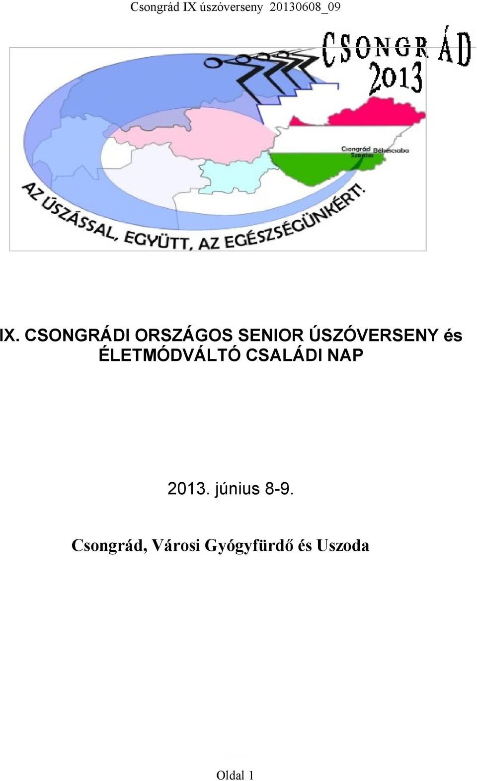 IX. CSONGRÁDI ORSZÁGOS SENIOR ÚSZÓVERSENY és ÉLETMÓDVÁLTÓ CSALÁDI NAP - PDF  Free Download