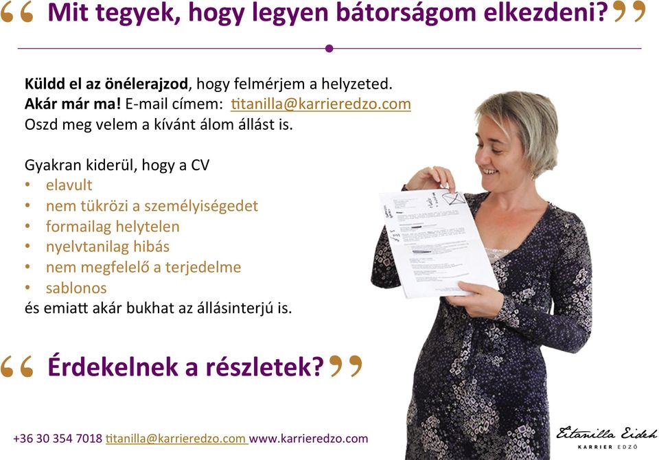 Gyakran kiderül, hogy a CV elavult nem tükrözi a személyiségedet formailag helytelen nyelvtanilag