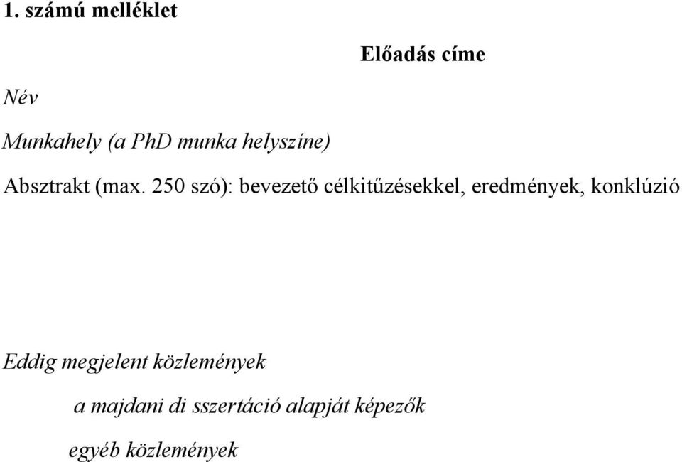 250 szó): bevezető célkitűzésekkel, eredmények, konklúzió