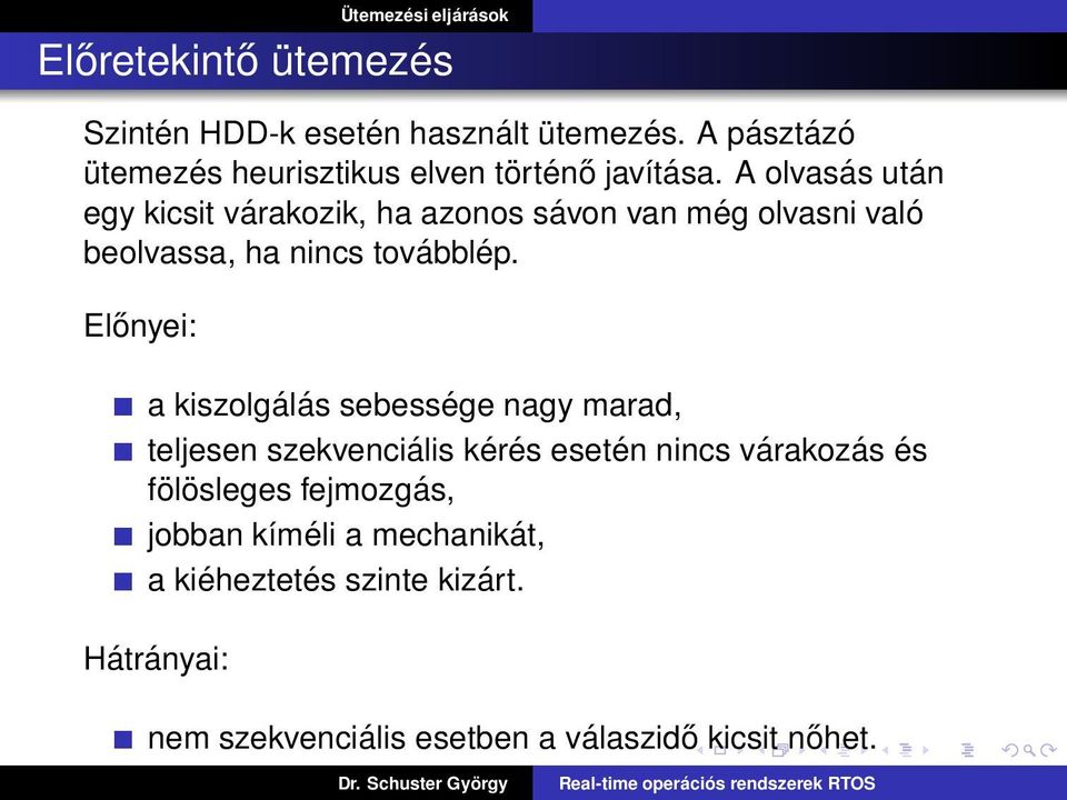 A olvasás után egy kicsit várakozik, ha azonos sávon van még olvasni való beolvassa, ha nincs továbblép.