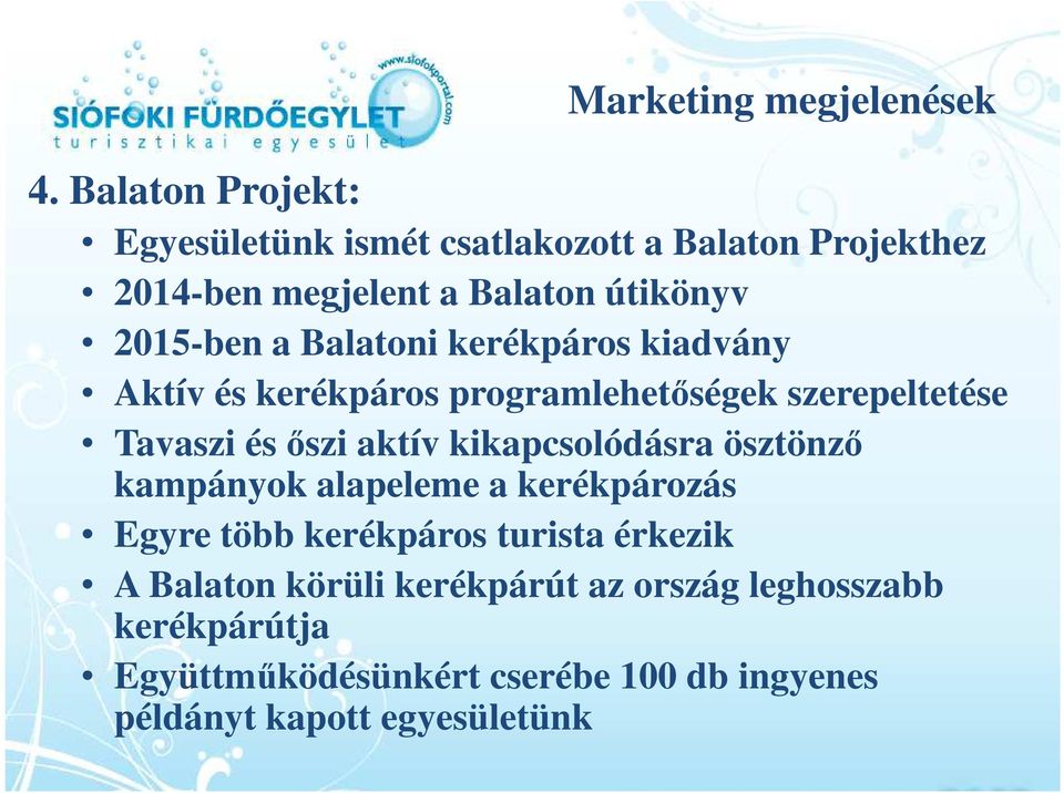 Balatoni kerékpáros kiadvány Aktív és kerékpáros programlehetőségek szerepeltetése Tavaszi és őszi aktív kikapcsolódásra
